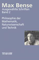 Max Bense : Ausgewählte Schriften in Vier Bänden. Band 2: Philosophie der Mathematik, Naturwissenschaft und Technik.