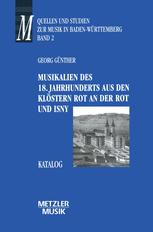 Musikalien des 18. Jahrhunderts Aus Den Klöstern Rot an der Rot und Isny : Katalog. Quellen und Studien Zur Musik in Baden-Württemberg, 2.