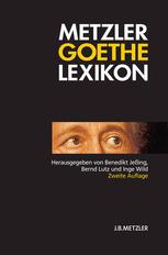 Metzler Goethe Lexikon : Personen, Sachen, Begriffe