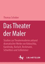 Das Theater der Maler : Studien Zur Theatermoderne Anhand Dramatischer Werke Von Kokoschka, Kandinsky, Barlach, Beckmann, Schwitters und Schlemmer. M&P Schriftenreihe.