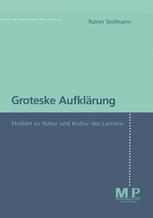 Groteske Aufklärung : Studien Zur Natur und Kultur des Lachens.