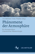 Phänomene der Atmosphäre Ein Kompendium Literarischer Meteorologie