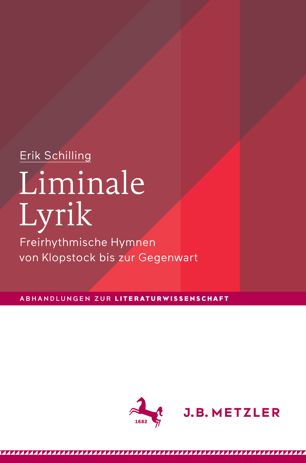 Liminale Lyrik Freirhythmische Hymnen von Klopstock bis zur Gegenwart