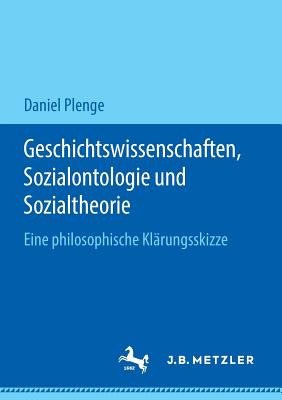 Geschichtswissenschaften, Sozialontologie Und Sozialtheorie