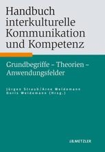 Handbuch interkulturelle Kommunikation und Kompetenz : Grundbegriffe - Theorien - Anwendungsfelder.