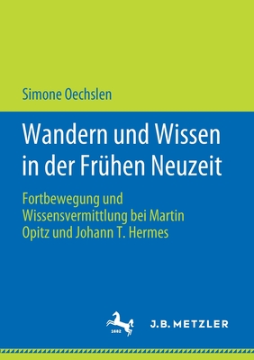 Wandern Und Wissen in Der Fr�hen Neuzeit