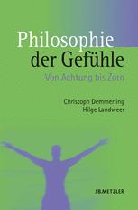 Philosophie der Gefühle : Von Achtung bis Zorn.