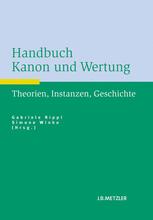 Handbuch Kanon und Wertung Theorien, Instanzen, Geschichte