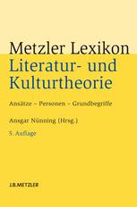 Metzler Lexikon Literatur- und Kulturtheorie Ansätze - Personen - Grundbegriffe