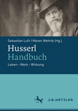 Husserl-Handbuch Leben - Werk - Wirkung