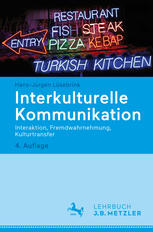 Interkulturelle Kommunikation : Interaktion, Fremdwahrnehmung, Kulturtransfer