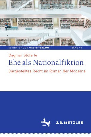 Ehe als Nationalfiktion Dargestelltes Recht im Roman der Moderne