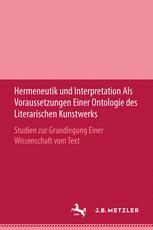 Hermeneutik Und Interpretation ALS Voraussetzungen Einer Ontologie Des Literarischen Kunstwerks