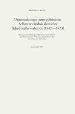 Untersuchungen Zum Politischen Selbstverst�ndnis Deutscher Schriftstellerverb�nde (1842-1973)