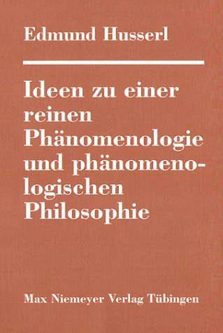 Ideen zu einer reinen Phänomenologie und phänomenolgischen Philosophie