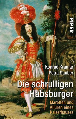 Die schrulligen Habsburger Marotten und Allüren eines Kaiserhauses