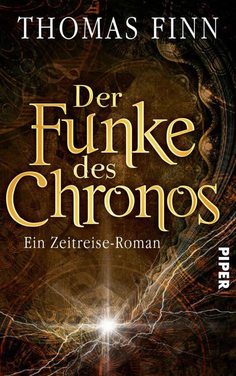 Der Funke des Chronos Ein Zeitreise-Roman