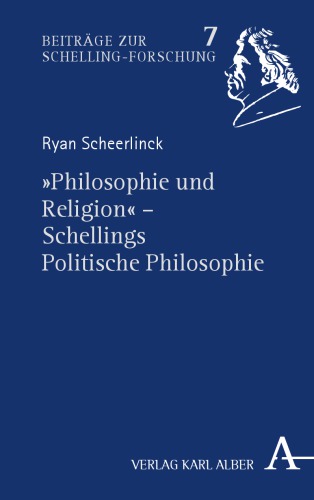 Philosophie und Religion: Schellings Politische Philosophie.