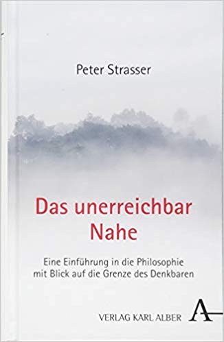 Das unerreichbar Nahe Eine Einführung in die Philosophie mit Blick auf die Grenze des Denkbaren