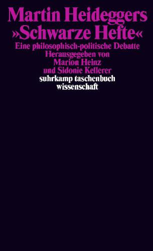 Martin Heideggers "Schwarze Hefte" eine philosophisch-politische Debatte