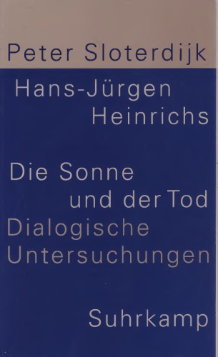 Die Sonne und der Tod. Dialogische Untersuchungen