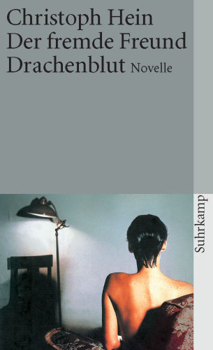 Der fremde Freund. Drachenblut : Novelle