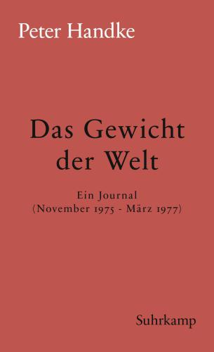 Das Gewicht der Welt Ein Journal (November 1975 - März 1977)