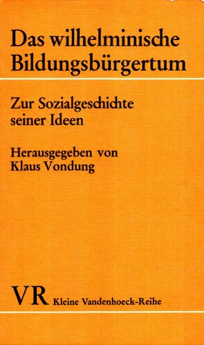 Das Wilhelminische Bildungsbürgertum : zur Sozialgeschichte seiner Ideen