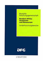 Nordost-Afrika : Strukturen und Ressourcen : Ergebnisse aus dem Sonderforschungsbereich &quot;Geowissenschaftliche Probleme in ariden und semiariden Gebieten&quot.