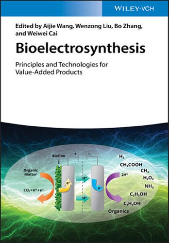 Bioelectrosynthesis principles and technologies for value-added products$dedited by Aijie Wang, Wenzong Liu, Bo Zhang, Weiwei Cai.