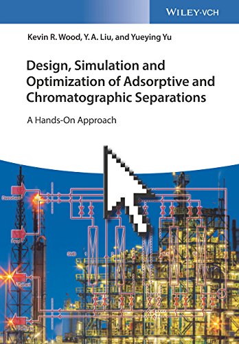 Design, Simulation and Optimization of Adsorptive and Chromatographic Separations