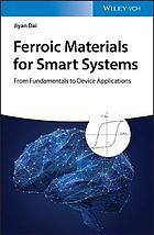 Ferroic materials for smart systems : from fundamentals to device applications