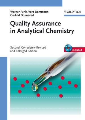Quality assurance in analytical chemistry : applications in environmental, food, and materials analysis, biotechnology, and medical engineering