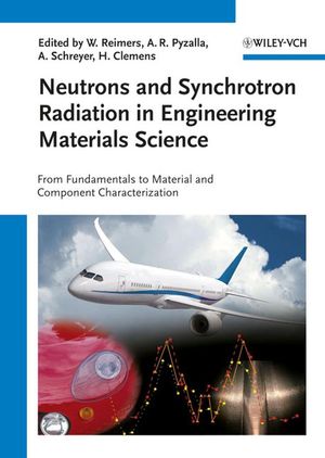 Neutrons and Synchrotron Radiation in Engineering Materials Science From Fundamentals to Material and Component Characterization