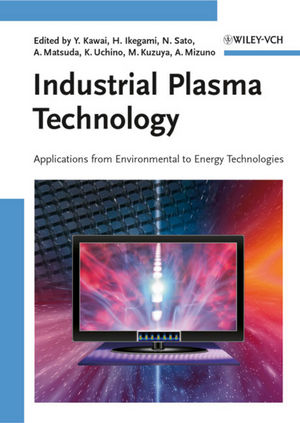 Industrial plasma technology : applications from environmental to energy technologies