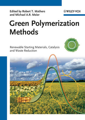 Green polymerization methods : renewable starting materials, catalysis and waste reduction