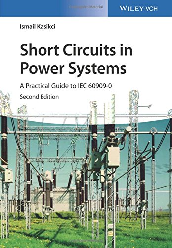 Short circuits in power systems : a practical guide to IEC 60909-0