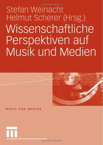 Wissenschaftliche Perspektiven Auf Musik Und Medien