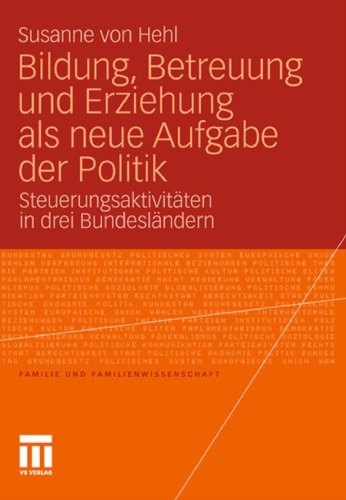 Bildung, Betreuung Und Erziehung ALS Neue Aufgabe Der Politik