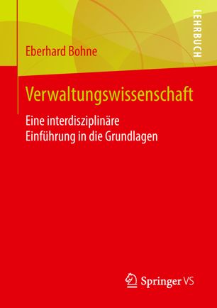 Verwaltungswissenschaft : Eine interdisziplinäre Einführung in die Grundlagen