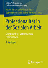 Professionalität in der Sozialen Arbeit : Standpunkte, Kontroversen, Perspektiven