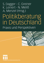 Politikberatung in Deutschland Praxis und Perspektiven