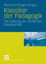 Klassiker der Pädagogik : die Bildung der modernen Gesellschaft