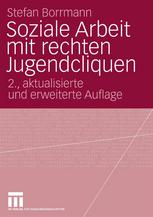 Soziale Arbeit mit rechten Jugendcliquen : Grundlagen zur Konzeptentwicklung