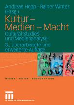 Kultur -- Medien -- Macht : Cultural Studies und Medienanalyse