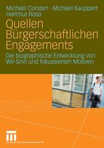 Quellen Bürgerschaftlichen Engagements Die biographische Entwicklung von Wir-Sinn und fokussierten Motiven