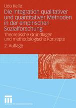 Die Integration qualitativer und quantitativer Methoden in der empirischen Sozialforschung.