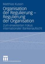 Organisation der Regulierung - Regulierung der Organisation.