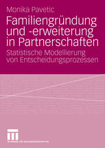 Familiengründung und -erweiterung in Partnerschaften : Statistische Modellierung von Entscheidungsprozessen