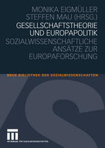 Gesellschaftstheorie und Europapolitik Sozialwissenschaftliche AnsÄtze zur Europaforschung